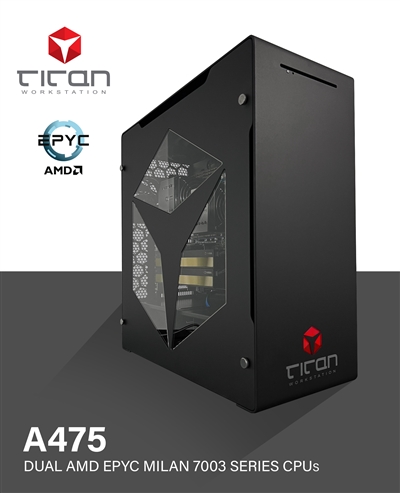 Titan A475 - Dual AMD EPYC Milan 7003 Series Processors Scientific Research Workstation PC up to 128 cores