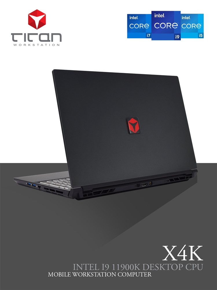 Titan X4K - Intel Core i9 11th Gen Rocket Lake up to 10 Cores Mobile  Workstation Laptop